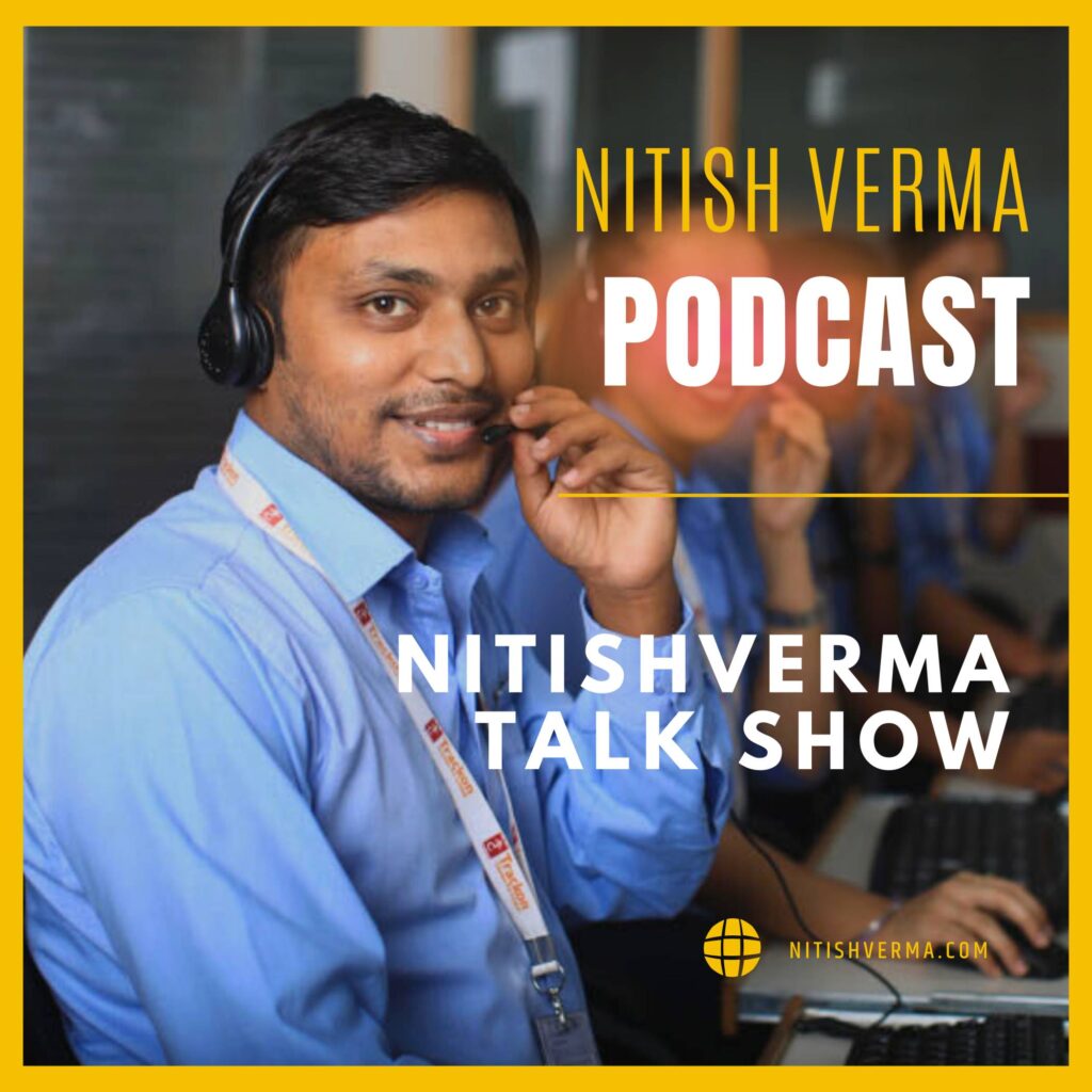 Nitish Verma Talk Show Podcast 1