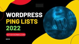 [2022] वर्डप्रेस पोस्ट को Fast Index करने के लिए Ping Lists