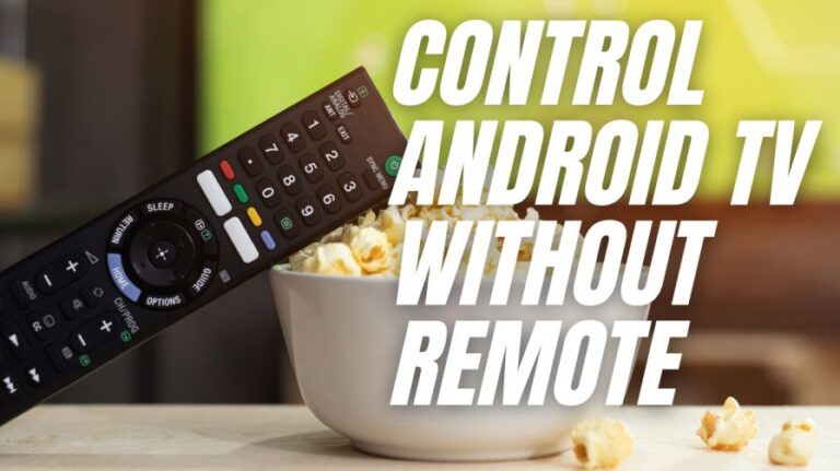 रिमोट के बिना एंड्रॉइड टीवी को कन्ट्रोल करने के 4 तरीके | Control Android TV Without Remote