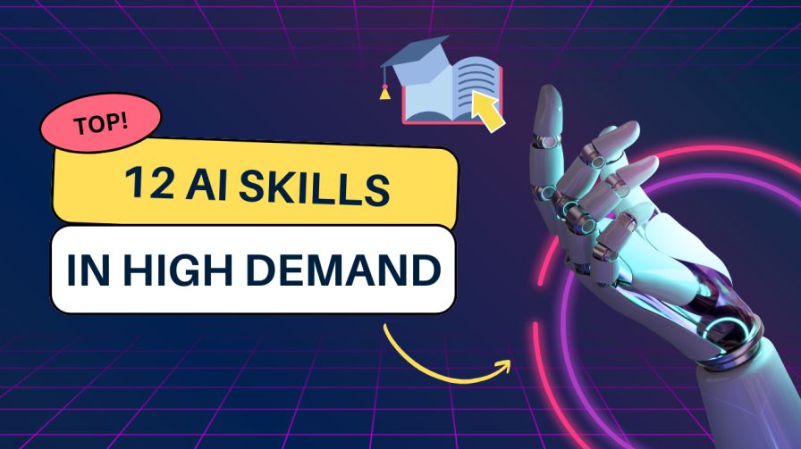 Top 12 AI Skills in High Demand: भविष्य के लिए खुद को तैयार करें